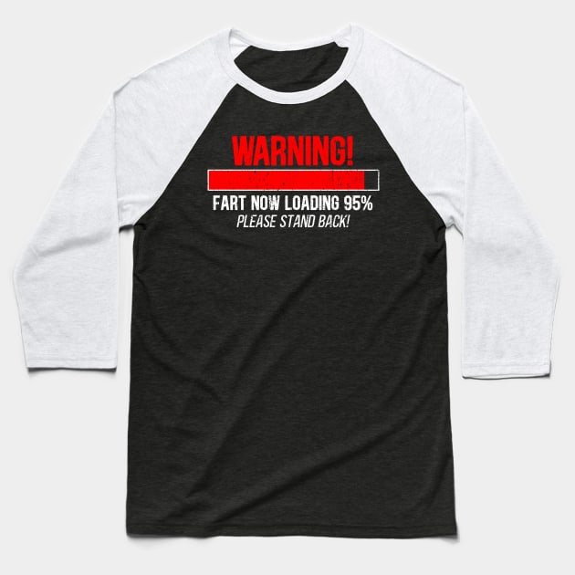 Warning Fart Now Loading ... Please Stand Back Baseball T-Shirt by RetroPrideArts